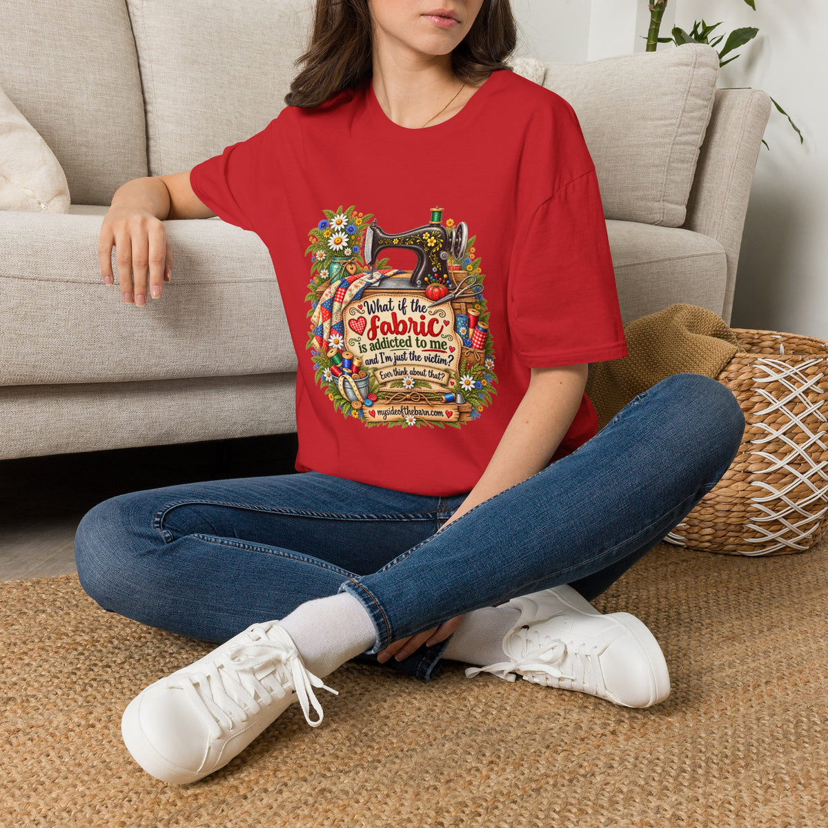 Maybe the Fabric is Addicted to Me | Funny Quilter Two-Sided T-Shirt