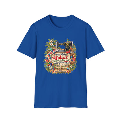 Maybe the Fabric is Addicted to Me | Funny Quilter Two-Sided T-Shirt