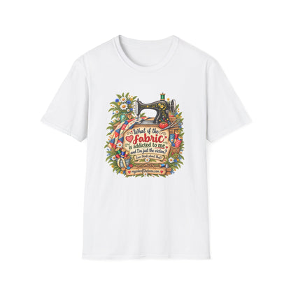Maybe the Fabric is Addicted to Me | Funny Quilter Two-Sided T-Shirt