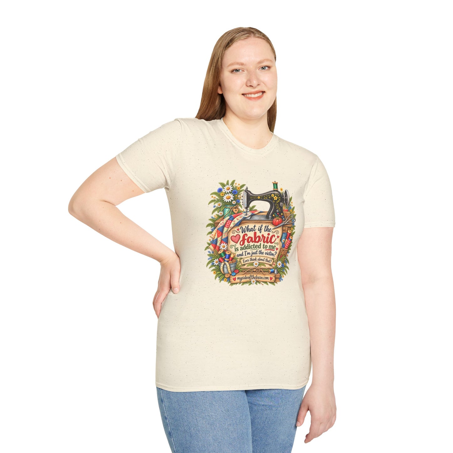Maybe the Fabric is Addicted to Me | Funny Quilter Two-Sided T-Shirt