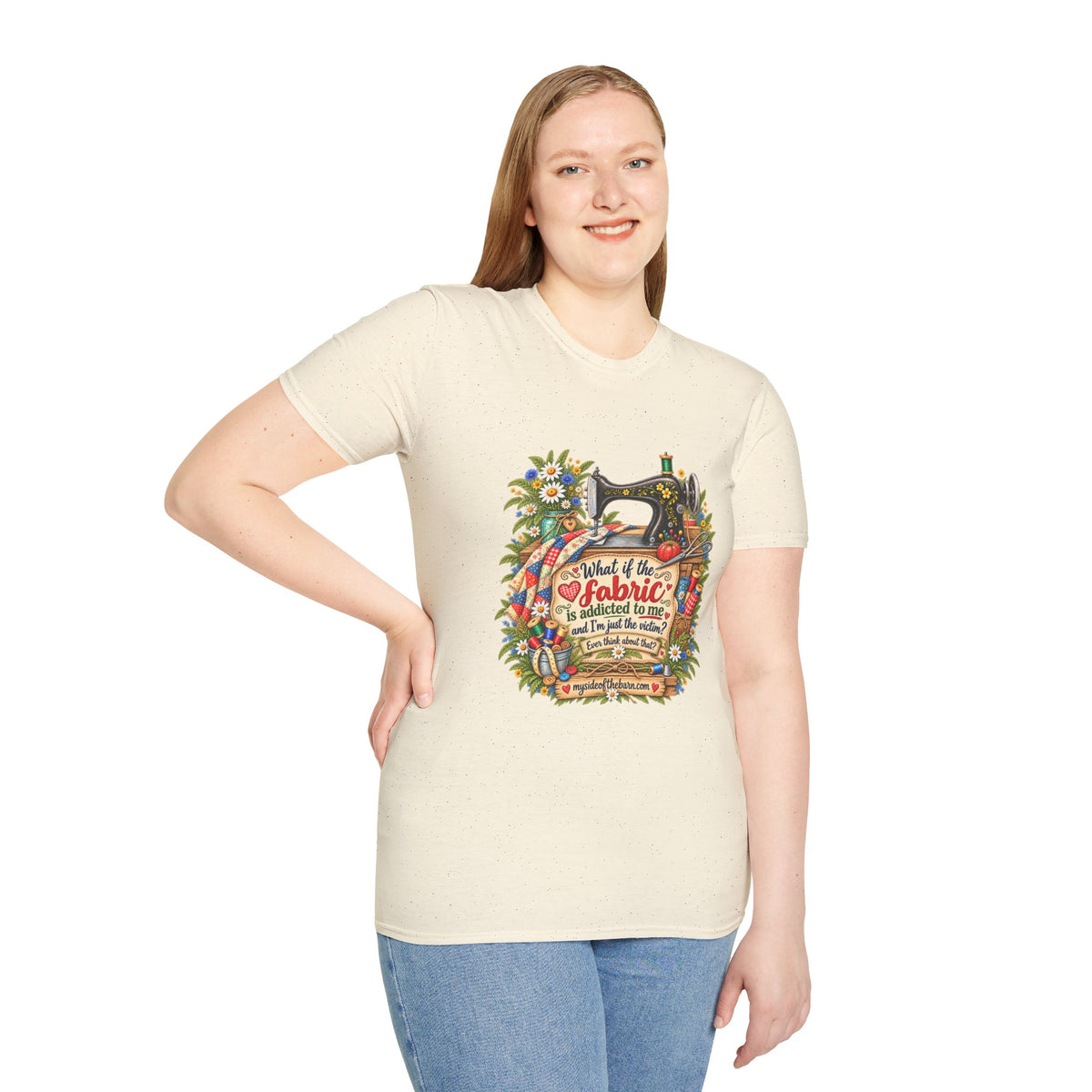 Maybe the Fabric is Addicted to Me | Funny Quilter Two-Sided T-Shirt