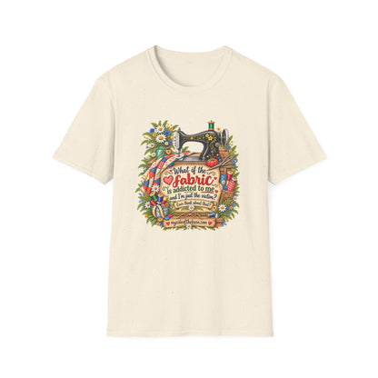 Maybe the Fabric is Addicted to Me | Funny Quilter Two-Sided T-Shirt