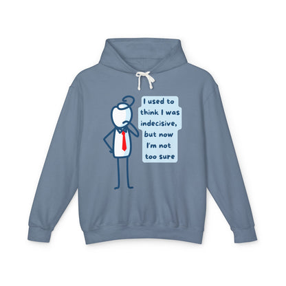 Funny Unisex Hoodie - 'I Used to Think I Was Indecisive'