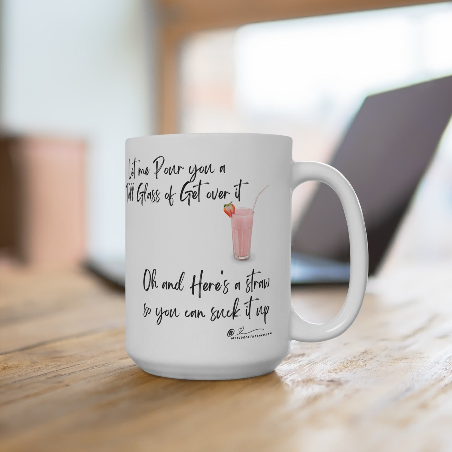 Get over it Humorous  15 oz Coffee Mug