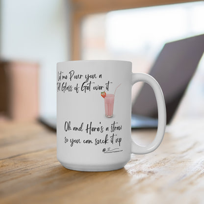 Get over it Humorous  15 oz Coffee Mug